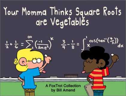 Bestselling Comics (2007) - Your Momma Thinks Square Roots Are Vegetables: A FoxTrot Collection by Bill Amen - Fox Trot - Bill Amend - Equation - Blackboard - Chalk