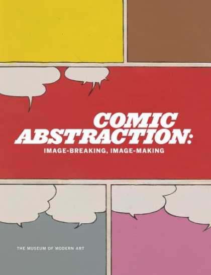 Bestselling Comics (2007) - Comic Abstraction: Image Breaking, Image Making by Roxana Marcoci - Yellow Box - Brown Box - Empty Conversation Boxes - No Characters - Museum Of Modern Art