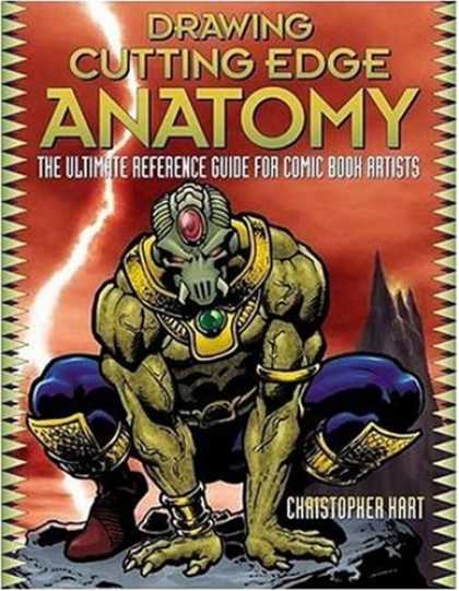 Bestselling Comics (2007) - Drawing Cutting Edge Anatomy: The Ultimate Reference for Comic Book Artists by C
