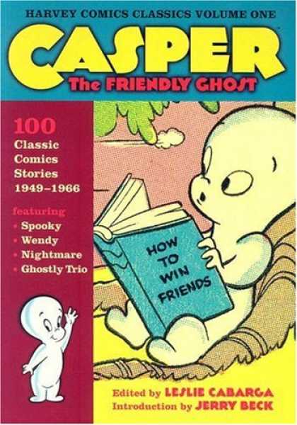 Bestselling Comics (2007) - Harvey Comics Classics Volume 1: Casper by Leslie Cabarga - Casper - Harvey Comics - Friendly Ghost - How To Win Friends - Spooky