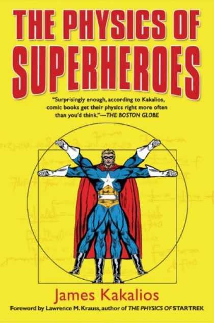 Bestselling Comics (2007) - The Physics of Superheroes by James Kakalios - James Kakalios - Comic Physics - Superhero Skils - Science - Genius Art
