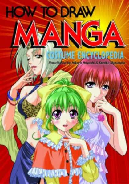 Bestselling Comics (2007) - How to Draw Manga: Costume Encyclopedia, Vol 1, Everyday Fashion by Hikaru Hayas - Three Sisters - Weomen Of Power - Mystery - Passion - Lust