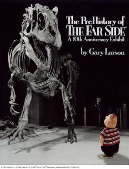 Bestselling Comics (2008) - The PreHistory of The Far Side Â®:: A 10th Anniversary Exhibit (Far Side Serie - Fat Boy - Skeleton Dinosaur - Bones - By Gary Larson - A 10th Anniversary Exhibit