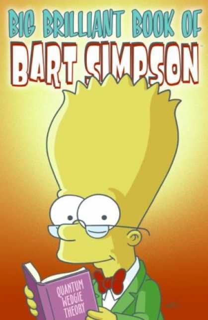 Bestselling Comics (2008) - Big Brilliant Book of Bart Simpson (Simpsons Comic Compilations) by Matt Groenin - Bart Simpson - Big Head - Eyeglasses - Big Brilliant Book - Quantum Wedgie Theory