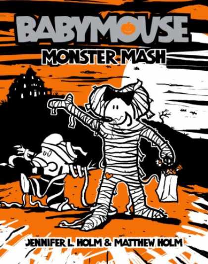 Bestselling Comics (2008) - Babymouse #9: Monster Mash (Babymouse) - Mummy - Trick - Treat - Halloween - Haunted House