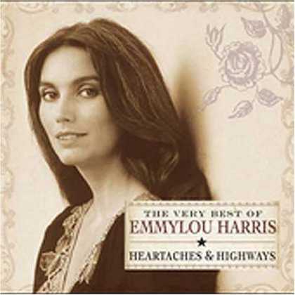Bestselling Music (2006) - The Very Best of Emmylou Harris: Heartaches and Highways by Emmylou Harris