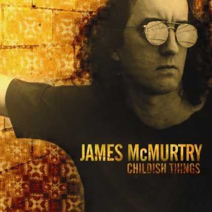 Bestselling Music (2006) - Childish Things by James McMurtry