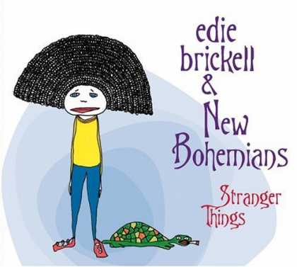 Bestselling Music (2006) - Stranger Things by Edie Brickell & New Bohemians