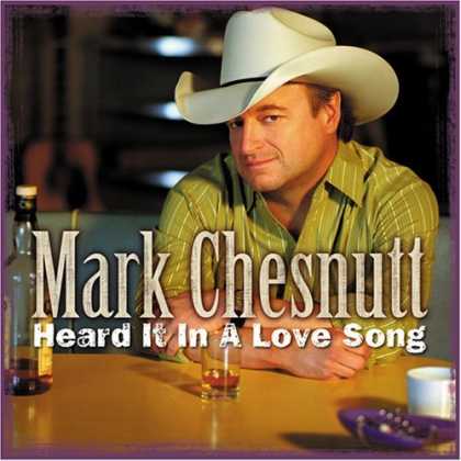 Bestselling Music (2006) - Heard It in a Love Song by Mark Chesnutt