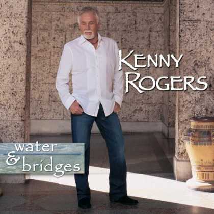 Bestselling Music (2006) - Water & Bridges by Kenny Rogers