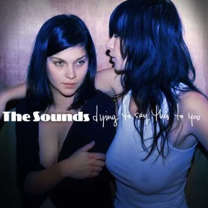Bestselling Music (2006) - Dying to Say This to You by The Sounds