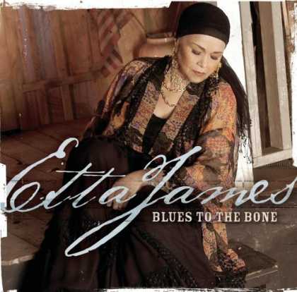 Bestselling Music (2006) - Blues to the Bone by Etta James
