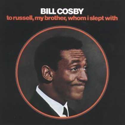 Bestselling Music (2006) - To Russell, My Brother, Whom I Slept With by Bill Cosby