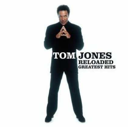 Bestselling Music (2006) - Reloaded: Greatest Hits by Tom Jones