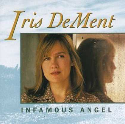 Bestselling Music (2006) - Infamous Angel by Iris Dement