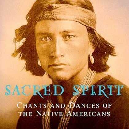 Bestselling Music (2006) - Sacred Spirit: Chants And Dances Of The Native Americans by Sacred Spirit