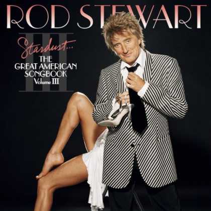 Bestselling Music (2006) - Stardust... The Great American Songbook, Vol. III by Rod Stewart