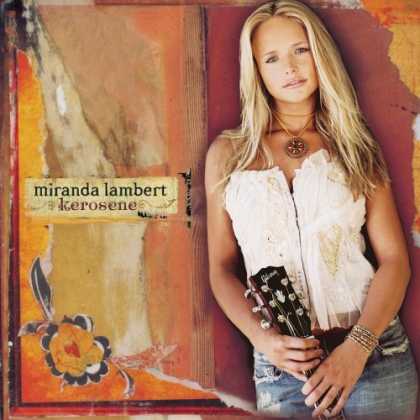 Bestselling Music (2006) - Kerosene by Miranda Lambert
