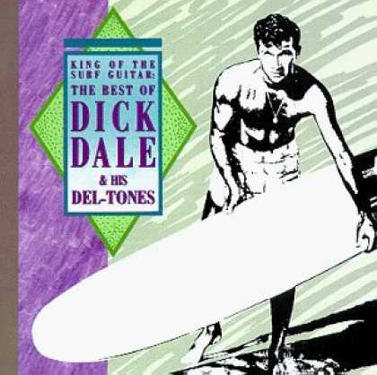 Bestselling Music (2006) - King Of The Surf Guitar: The Best Of Dick Dale & His Del-Tones by Dick Dale & th