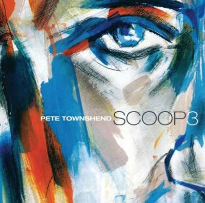Bestselling Music (2006) - Scoop 3 by Pete Townshend