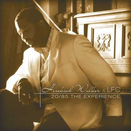 Bestselling Music (2006) - 20/85 the Experience by Pastor Hezekiah Walker & the Love Fellowship Crusade