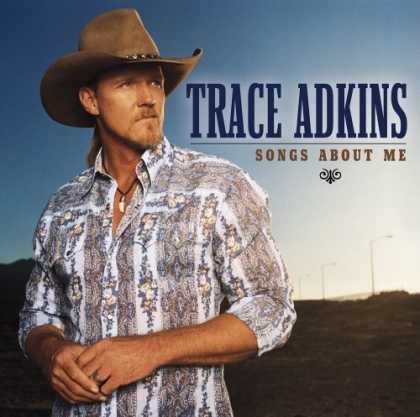 Bestselling Music (2006) - Songs About Me by Trace Adkins