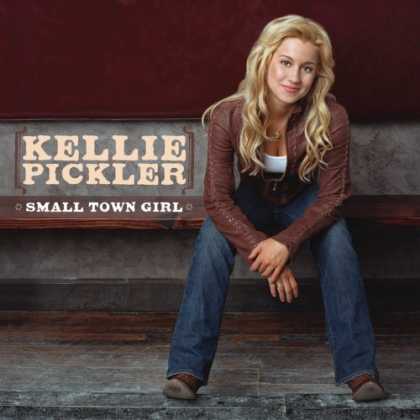 Bestselling Music (2006) - Small Town Girl by Kellie Pickler