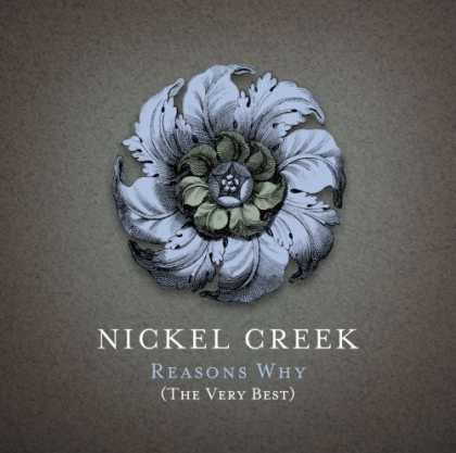Bestselling Music (2006) - Reasons Why: The Very Best (CD + DVD) by Nickel Creek