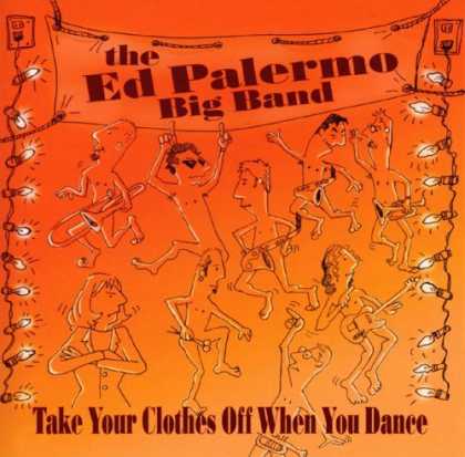 Bestselling Music (2006) - Take Your Clothes off When You Dance by Ed Palermo Big Band