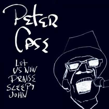 Bestselling Music (2007) - Let Us Now Praise Sleepy John by Peter Case