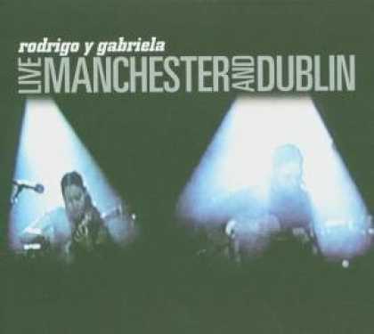 Bestselling Music (2007) - Live: Manchester and Dublin by Rodrigo y Gabriela