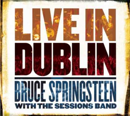 Bestselling Music (2007) - Live in Dublin by Bruce Springsteen with the Sessions Band