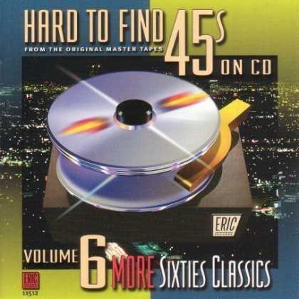 Bestselling Music (2007) - Hard to Find 45s on CD, Volume 6: More 60's Classics by Various Artists