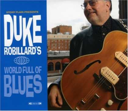 Bestselling Music (2007) - Duke Robillard's World Full of Blues by Duke Robillard