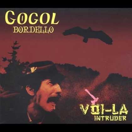 Bestselling Music (2007) - Voi-La Intruder by Gogol Bordello