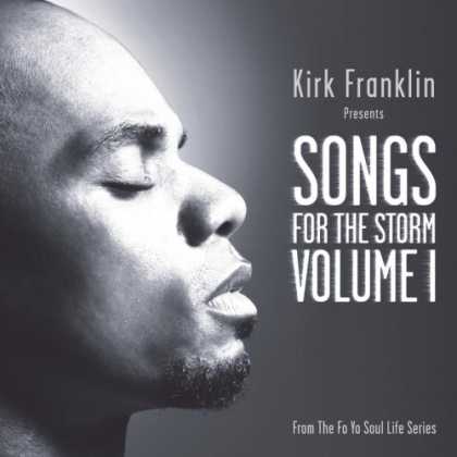 Bestselling Music (2007) - Songs for the Storm, Vol. 1 by Kirk Franklin