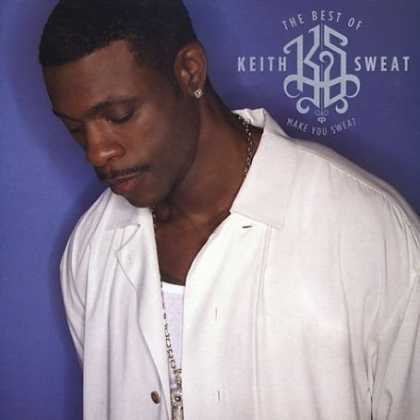Bestselling Music (2007) - The Best of Keith Sweat: Make You Sweat by Keith Sweat