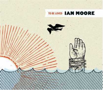 Bestselling Music (2007) - To Be Loved by Ian Moore