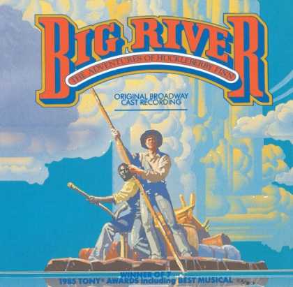 Bestselling Music (2007) - Big River: The Adventures Of Huckleberry Finn (1985 Original Broadway Cast) by R