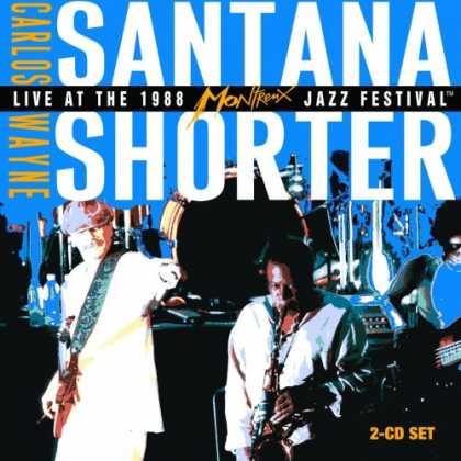 Bestselling Music (2007) - CARLOS SANTANA & WAYNE SHORTER/LIVE @ MONTREUX JAZZ FEST/CD by Santana