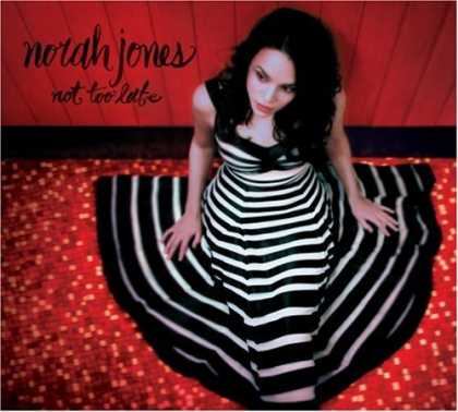 Bestselling Music (2007) - Not Too Late by Norah Jones