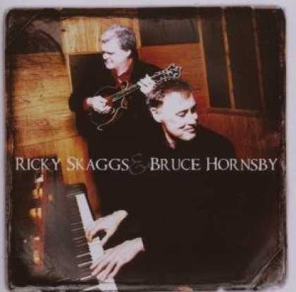 Bestselling Music (2007) - Ricky Skaggs & Bruce Hornsby by Ricky Skaggs & Bruce Hornsby
