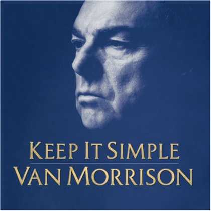 Bestselling Music (2008) - Keep It Simple by Van Morrison