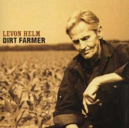 Bestselling Music (2008) - Dirt Farmer by Levon Helm