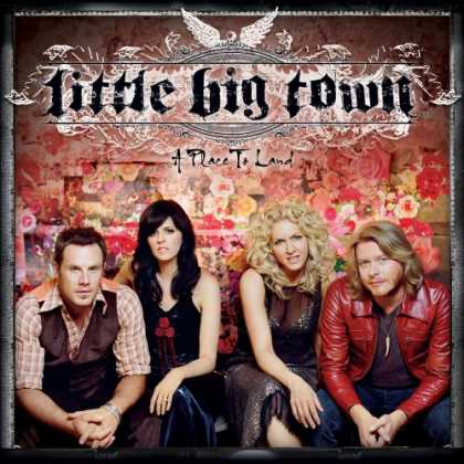Bestselling Music (2008) - A Place To Land by Little Big Town