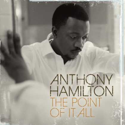 Bestselling Music (2008) - The Point Of It All by Anthony Hamilton