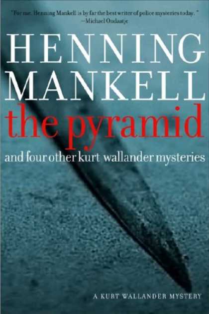 Bestselling Mystery/ Thriller (2008) - The Pyramid: And Four Other Kurt Wallander Mysteries (Kurt Wallander Mystery) by