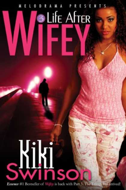 Bestselling Mystery/ Thriller (2008) - Life After Wifey by Kiki Swinson