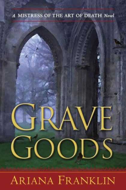 Bestselling Mystery/ Thriller (2008) - Grave Goods (Mistress of the Art of Death) by Ariana Franklin