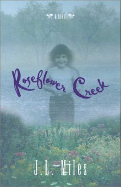 Bestselling Mystery/ Thriller (2008) - Roseflower Creek by J. L. Miles